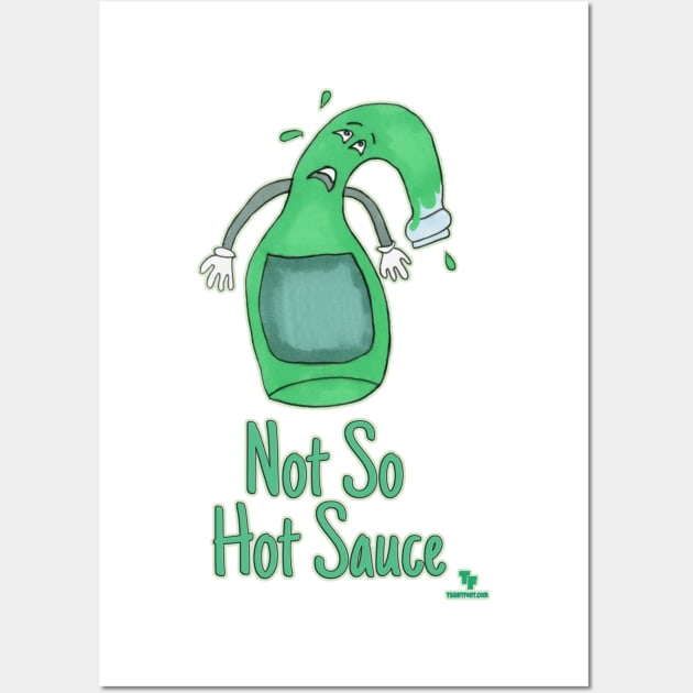 Not So Hot Sauce Funny Bottle Cartoon Motto Wall Art by Tshirtfort